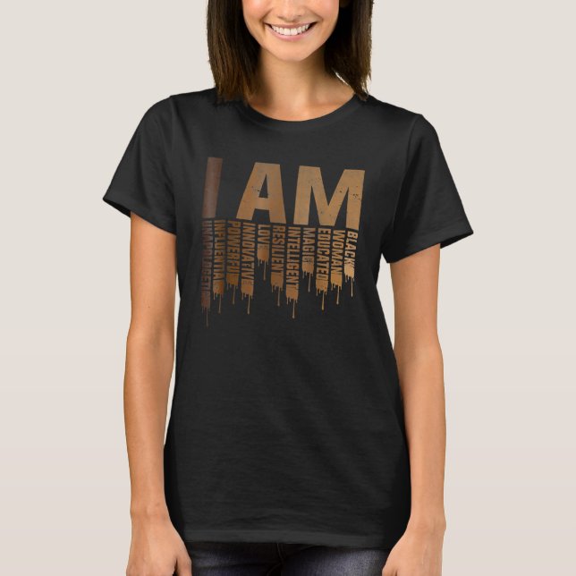 Camiseta I Am Black Woman Black History Month Melanin Pride (Anverso)