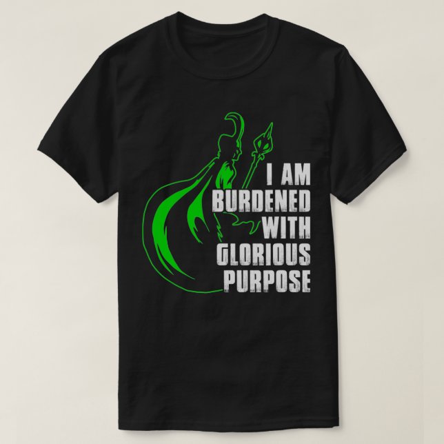Camiseta I Am Burdened With Glorious Purpose  (Diseño del anverso)