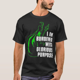 Camiseta I Am Burdened With Glorious Purpose