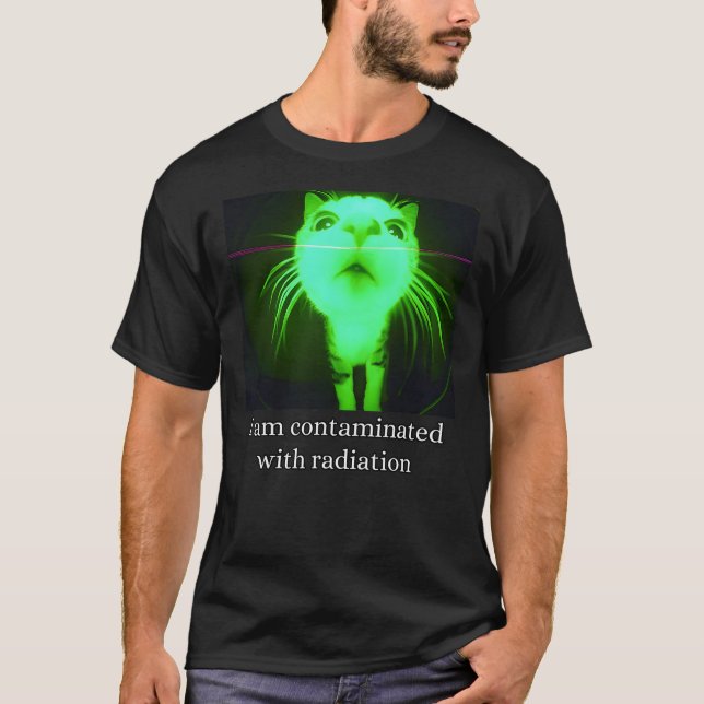 Camiseta I Am Contaminated With Radiation Funny Ironic Cat  (Anverso)