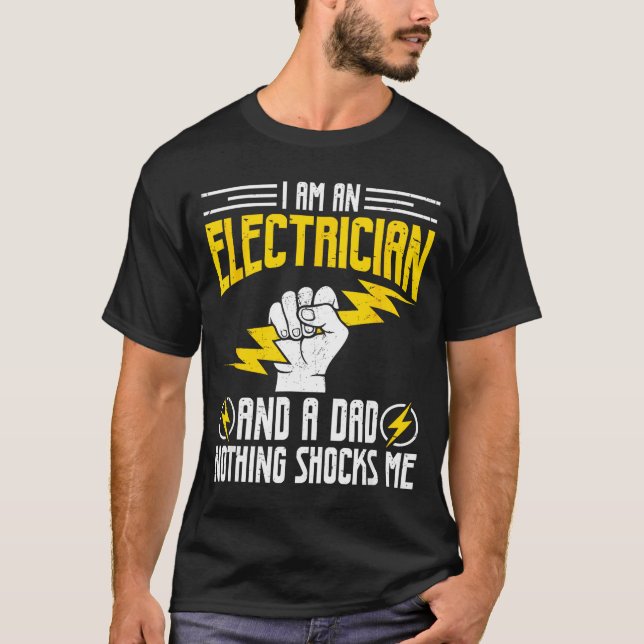 Camiseta I Am Electrician And A Dad Nothing Shocks Me, Fath (Anverso)