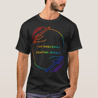 Camiseta I Am Endlessly Creating Myself