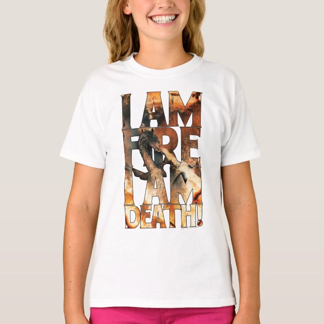 Camiseta I Am Fire I Am Death! (Anverso)