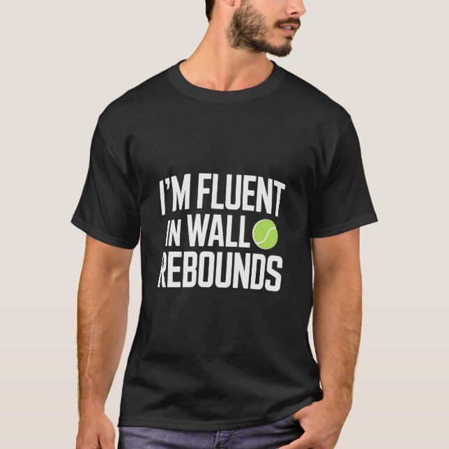 Camiseta I Am Fluent In Wall Rebounds Technical Padel (Anverso)