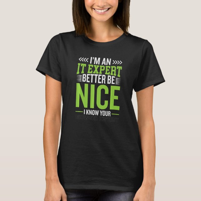 Camiseta i am IT expert better be nice cybersecruity cybers (Anverso)