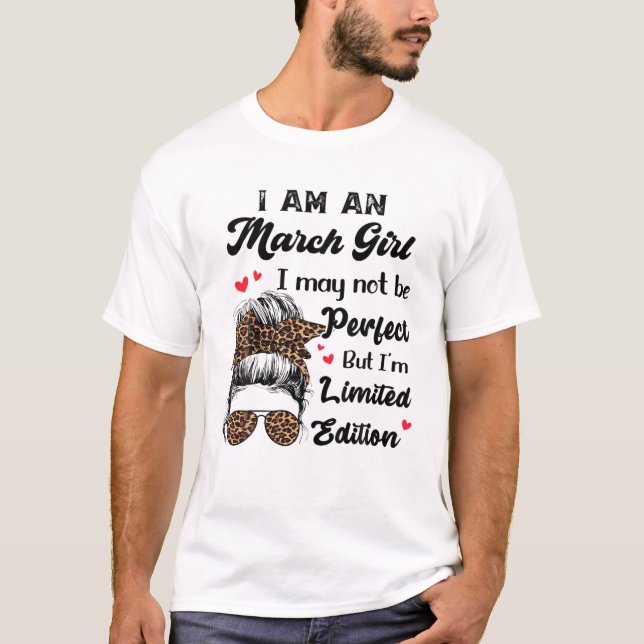 Camiseta I Am March Girl I May Not Be Perfect But Limited M (Anverso)