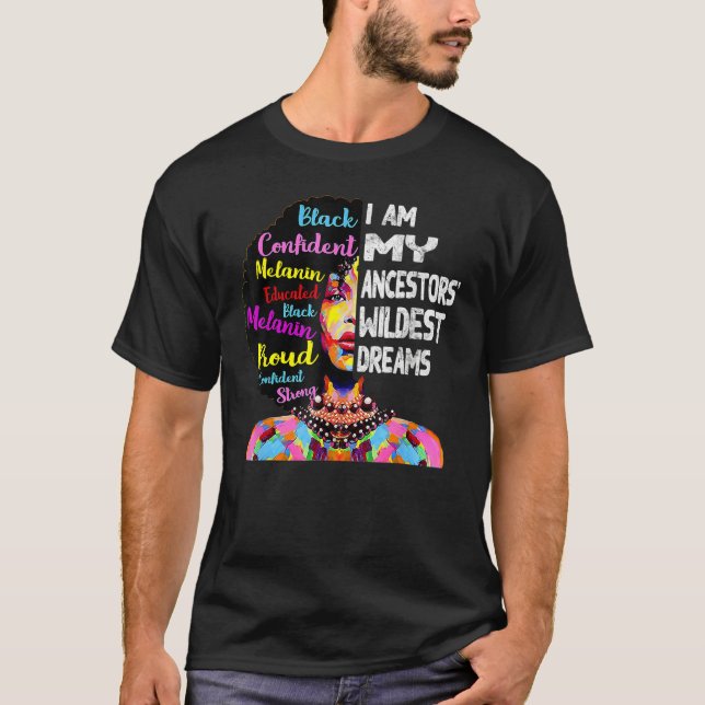 Camiseta I Am My Ancestors Wildest Dreams Black History Que (Anverso)