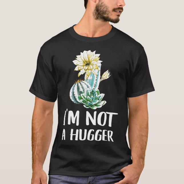 Camiseta I Am Not A Hugger  Cactus (Anverso)