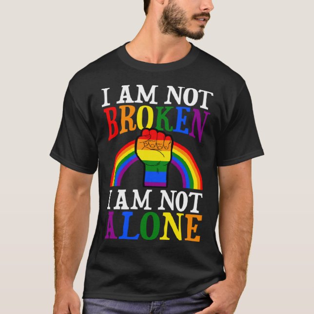 Camiseta I Am Not Broken I Am Not Alone Gay Pride Rainbow P (Anverso)