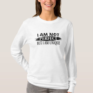 Camiseta I am not perfect, but I am unique