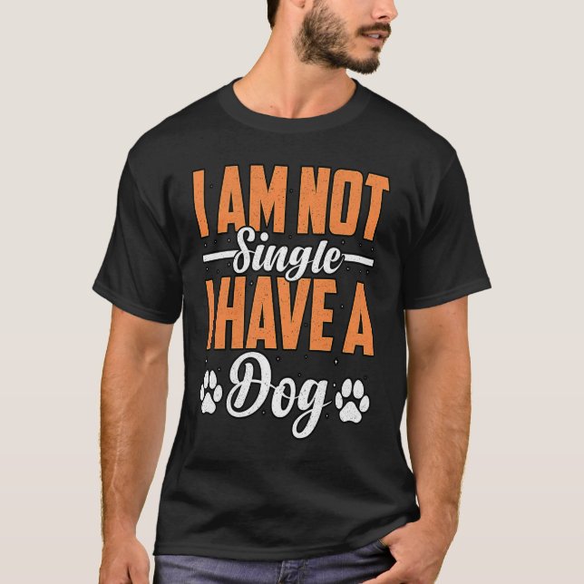 Camiseta I am not Single I Have a Golden Retriever Dog  Say (Anverso)