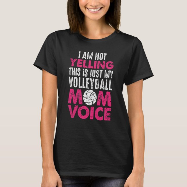 Camiseta I Am Not Yelling Volleyball Mom Voice Mother's Day (Anverso)