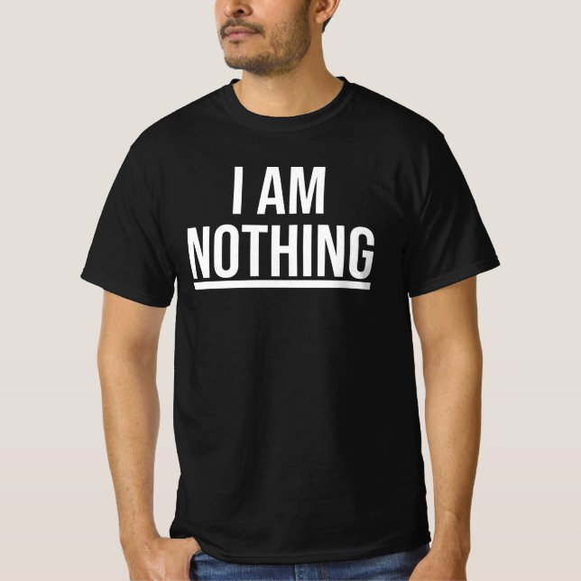 Camiseta I Am Nothing Shirt (Anverso)