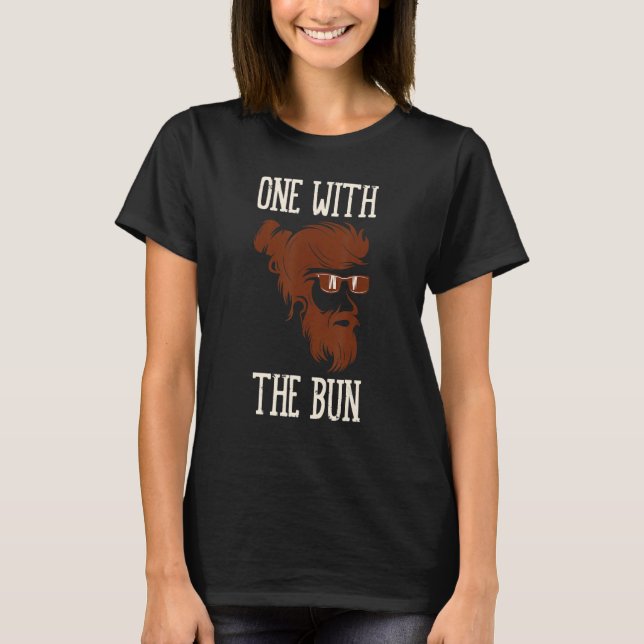 Camiseta I Am One With The Bun Knot Hairstyle Man Bun (Anverso)