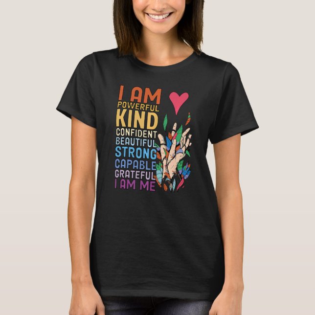 Camiseta I am Powerful Kind Confident Beautiful Strong Capa (Anverso)