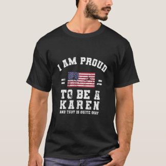 Camiseta I Am Proud To Be A Karen