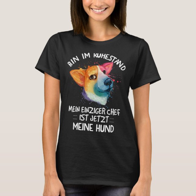 Camiseta I am retired my only boss is now my dog (Anverso)