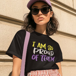 Camiseta I Am So Proud of Them Nonbinary Mom