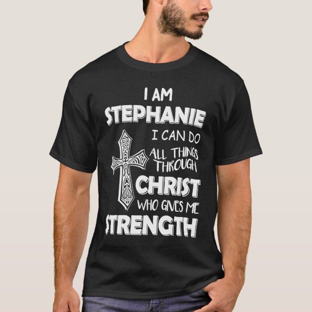Camiseta I am STEPHANIE I can do all things through chris (Anverso)