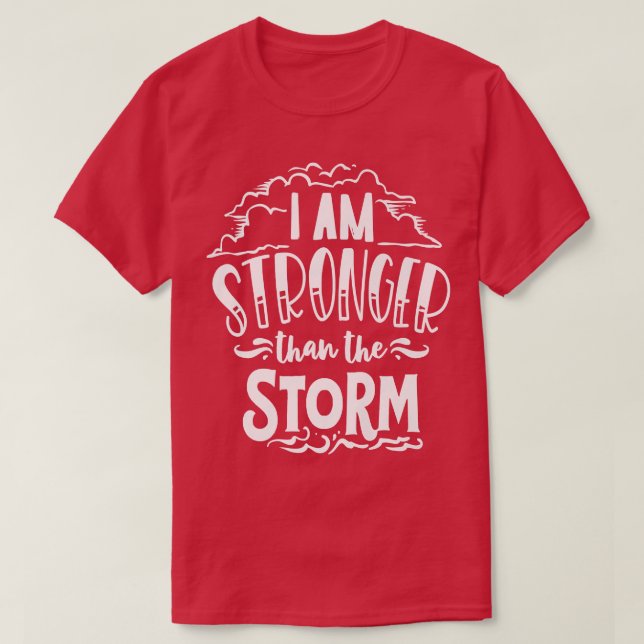 Camiseta I am Stronger than the Storm God Motivation Faith (Diseño del anverso)