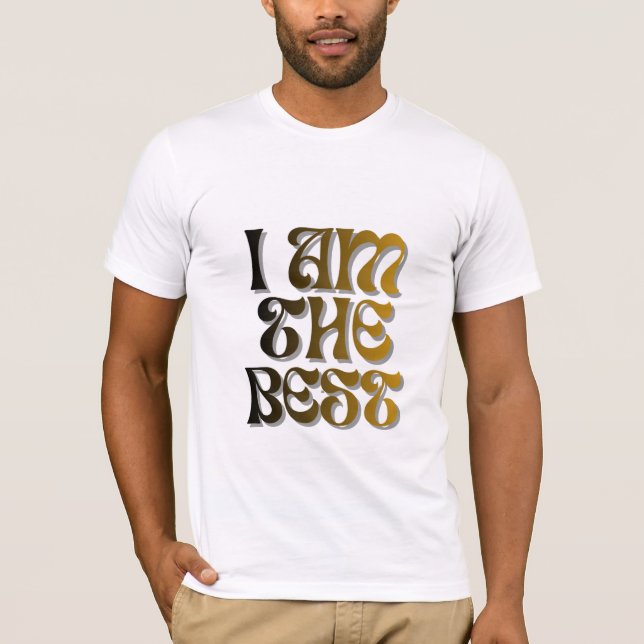 Camiseta I am the best-stylish motivational T-shirt (Anverso)
