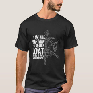 Camiseta I Am The Captain Of This Boat And I Have My S