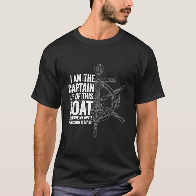 Camiseta I Am The Captain Of This Boat And I Have My S (Anverso)