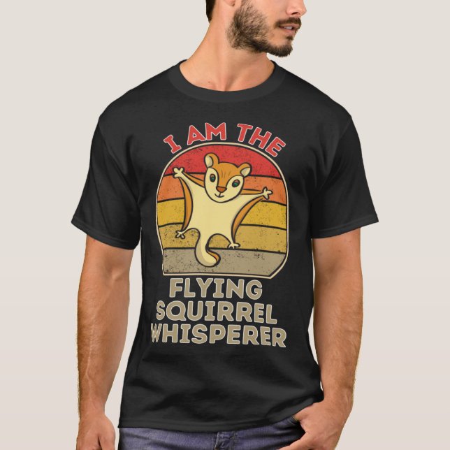 Camiseta I Am The Flying Squirrel Whisperer (Anverso)
