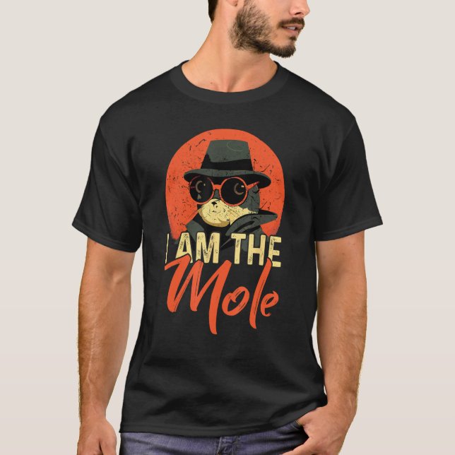 Camiseta I Am The MOLE   MOLE (Anverso)