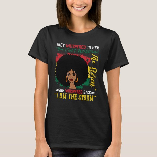 Camiseta I Am The Storm Black Woman History Month BHM Afric (Anverso)