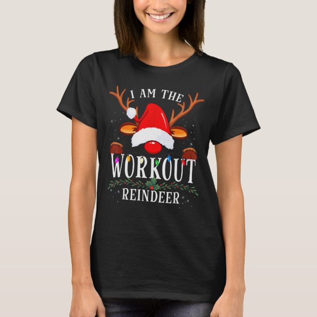 Camiseta I Am The Workout Reindeer Christmas Family  (Anverso)