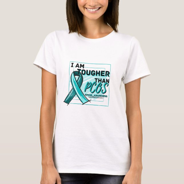 CAMISETA I AM TOUGHER THAN PCOS TEAL RIBBON AWARENESS (Anverso)