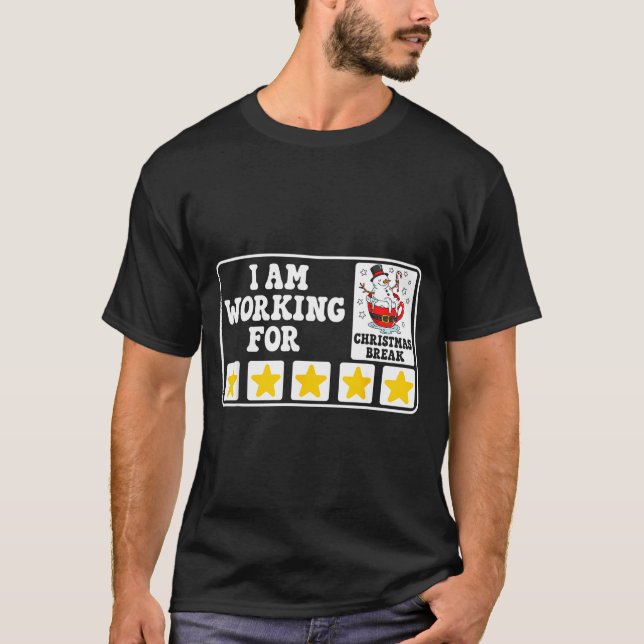 Camiseta I Am Working For Christmas Break Funny Office Quot (Anverso)