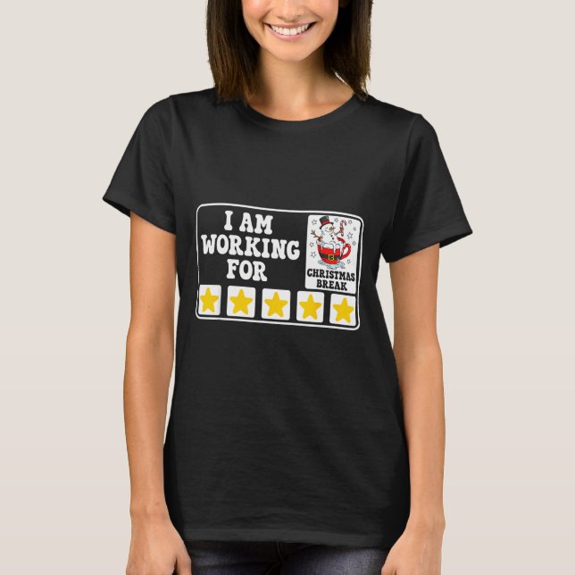 Camiseta I Am Working For Christmas Break Funny Office Quot (Anverso)