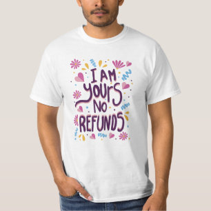 Camiseta I am Yours No Refunds