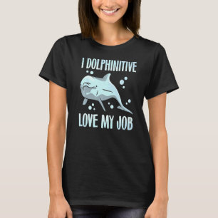 Camiseta I Amor Delfinado Mi Trabajo Dolphin Marine Biologi