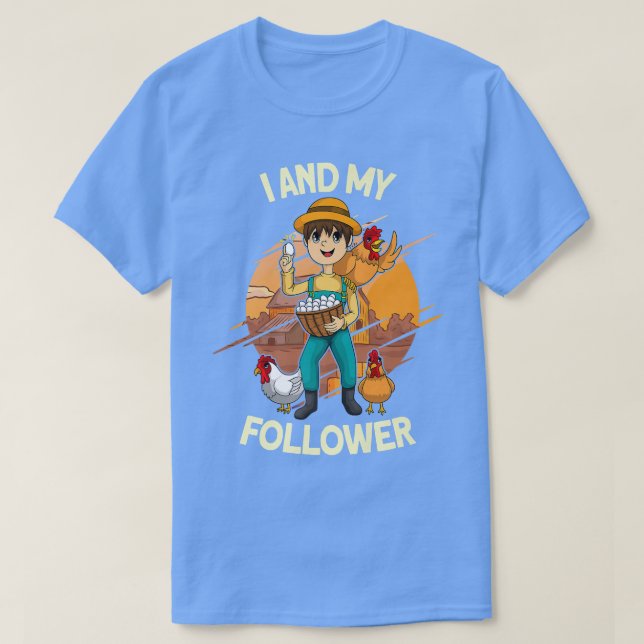 Camiseta i and my follower Farmer Chicken Farming  (Diseño del anverso)