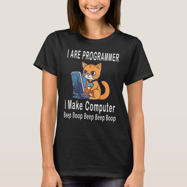 Camiseta I Are Programmer I Make Computer Beep Boop  Cute C (Anverso)