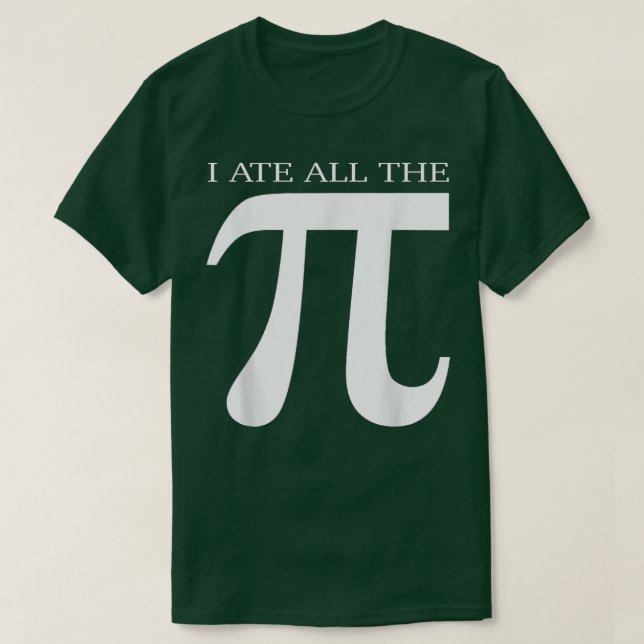 Camiseta I Ate All the Pi Funny Number Symbol Math Science  (Diseño del anverso)