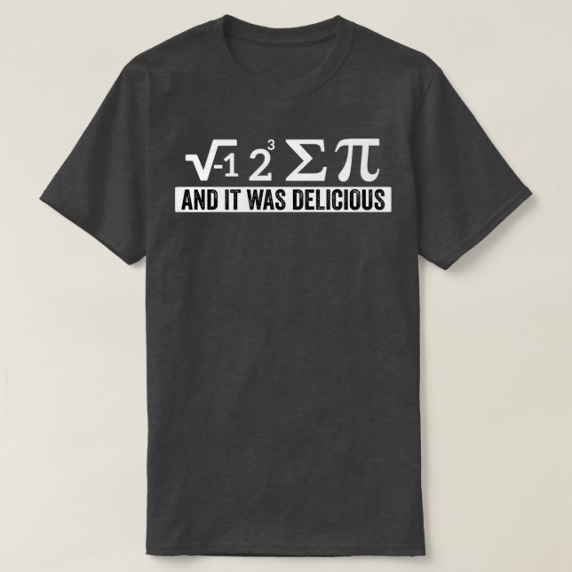 Camiseta I Ate Some Pie and It Was Delicious i 8 sum pi (Diseño del anverso)