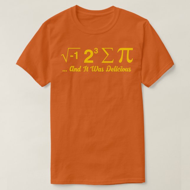 Camiseta I Ate Some Pie And It Was Delicious t  (Diseño del anverso)
