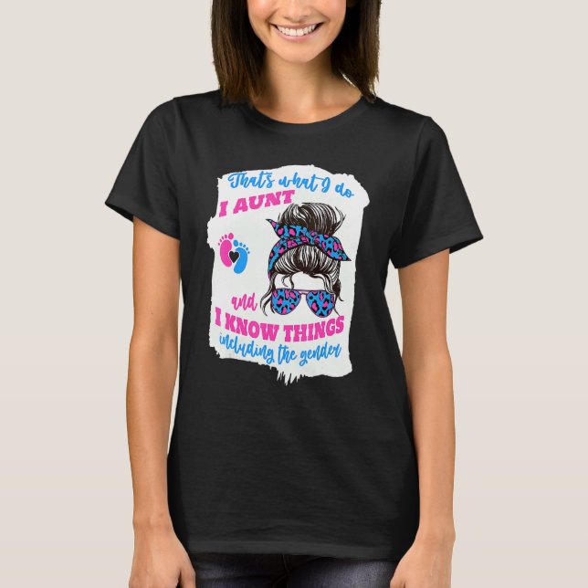 Camiseta I Aunt And I Know Things Gender Keeper Messy Bun A (Anverso)