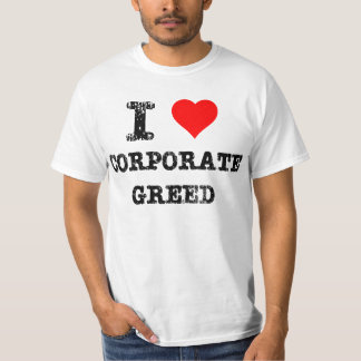 Camiseta I avaricia corporativa del corazón