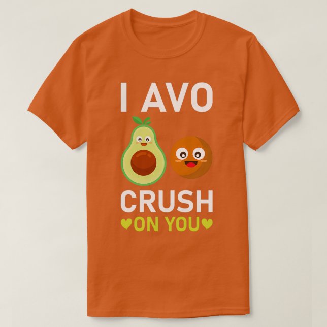 Camiseta I Avo Crush On You (Diseño del anverso)
