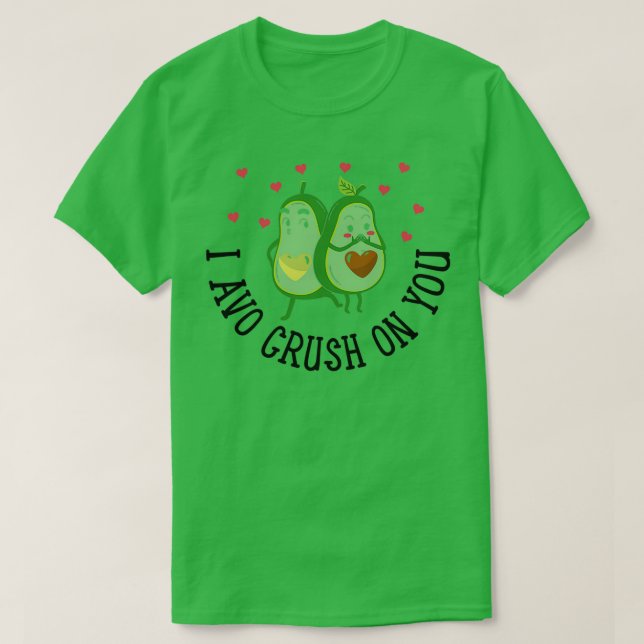 Camiseta I Avo Crush On You Valentines Day Funny Avocado Pu (Diseño del anverso)