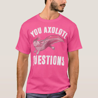 Camiseta I Axolotl cuestiona a Gracioso Pun Mexicano Salama