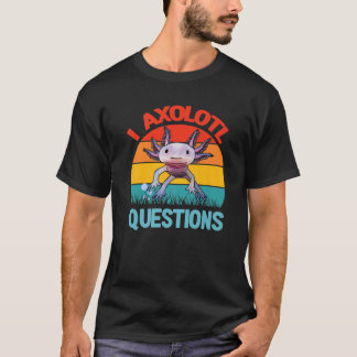 Camiseta I Axolotl Cuestiona A Los Niños Jóvenes Adultos Cu