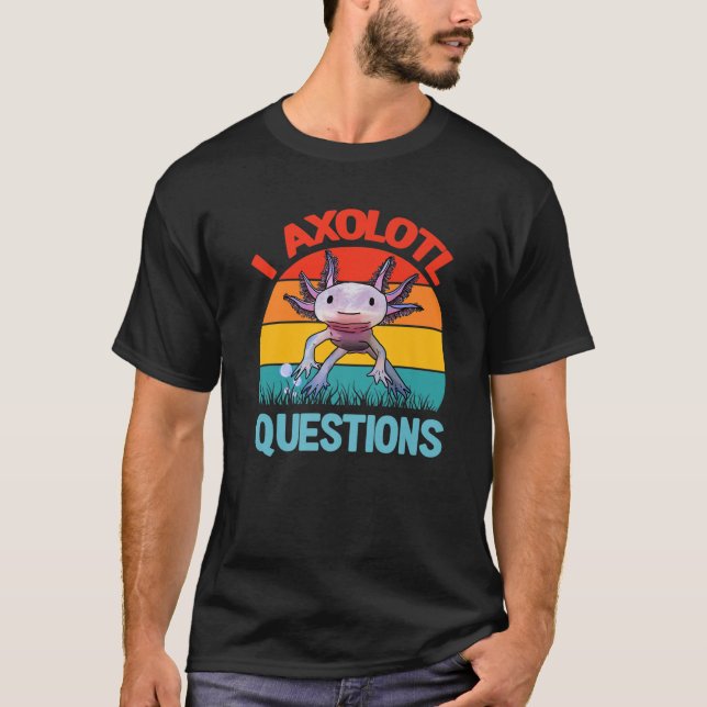 Camiseta I Axolotl Cuestiona A Los Niños Jóvenes Adultos Cu (Anverso)