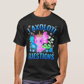 Camiseta I Axolotl Cuestiona A Niños Adultos Hombres Mujere