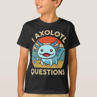 Camiseta I Axolotl cuestiona la gracia Axolotl Plush Cute A